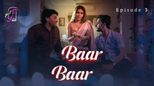 Baar Baar Episode 3